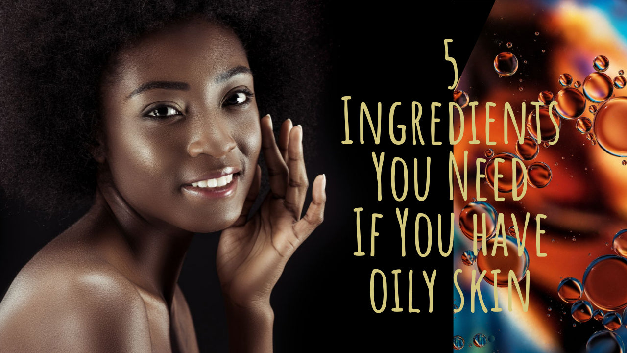 5 Ingredients You Must Use If You Have Oily Skin