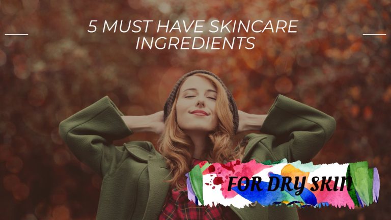 5 Ingredients You Must Use If You Have Dry Skin
